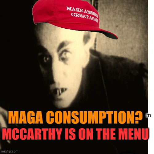 m MCCARTHY IS ON THE MENU MAGA CONSUMPTION? | made w/ Imgflip meme maker