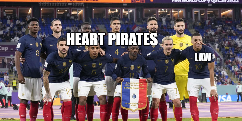 Mbappe & His Teamates | HEART PIRATES; LAW | image tagged in mbappe his teamates | made w/ Imgflip meme maker