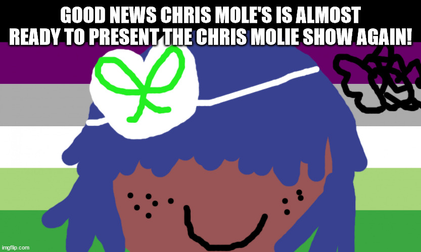 Elton John will not die on the 8th of January 2023 | GOOD NEWS CHRIS MOLE'S IS ALMOST READY TO PRESENT THE CHRIS MOLIE SHOW AGAIN! | image tagged in no one from linkin park will die on the 8th of january 2023 | made w/ Imgflip meme maker
