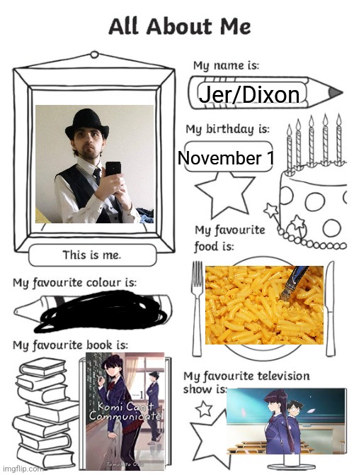 Yee | Jer/Dixon; November 1 | image tagged in all about me | made w/ Imgflip meme maker