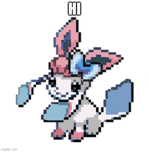 baby sylceon | HI | image tagged in baby sylceon | made w/ Imgflip meme maker