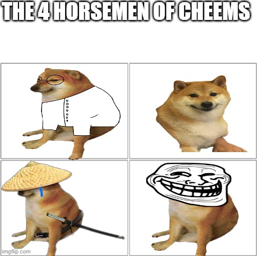 the Ohio cheems | THE 4 HORSEMEN OF CHEEMS | image tagged in the 4 horsemen of | made w/ Imgflip meme maker