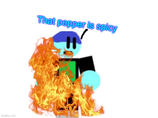 That pepper is spicy | made w/ Imgflip meme maker
