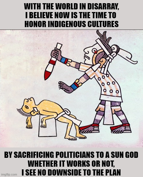 Image tagged in human sacrifice,culture,indigenous,sun god - Imgflip