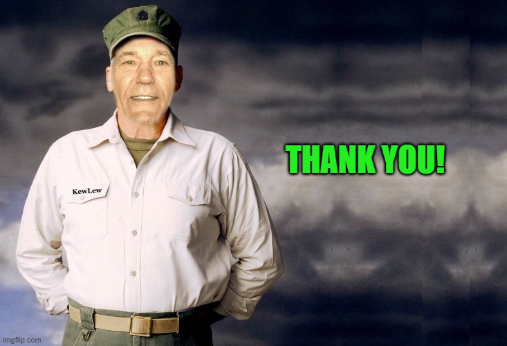 THANK YOU! | image tagged in kewlew | made w/ Imgflip meme maker
