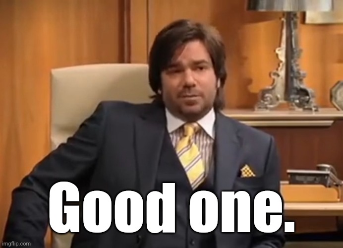 Moss is Boss, Roy may Annoy, Jen looks a bit like a man | Good one. | image tagged in moss is boss roy may annoy jen looks a bit like a man | made w/ Imgflip meme maker