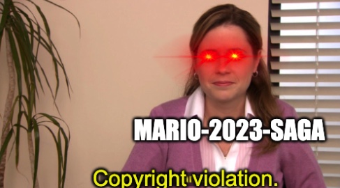 High Quality mario-2023-saga copyright violation Blank Meme Template
