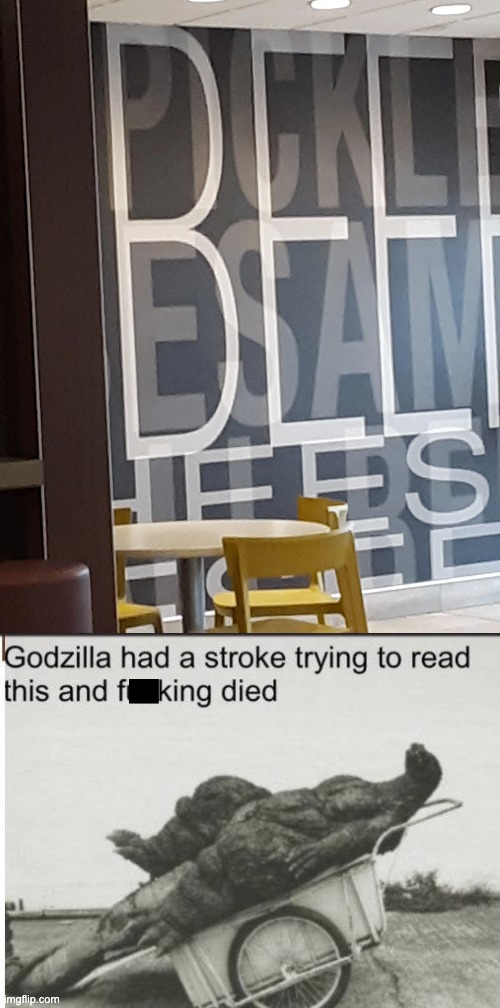image tagged in godzilla,you had one job,memes,failure,design fails,godzilla had a stroke trying to read this and fricking died | made w/ Imgflip meme maker