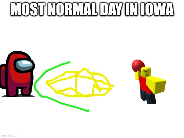 among us uses corn to beat up baller | MOST NORMAL DAY IN IOWA | made w/ Imgflip meme maker