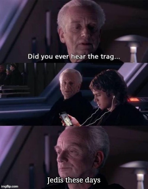Jedis these days | made w/ Imgflip meme maker