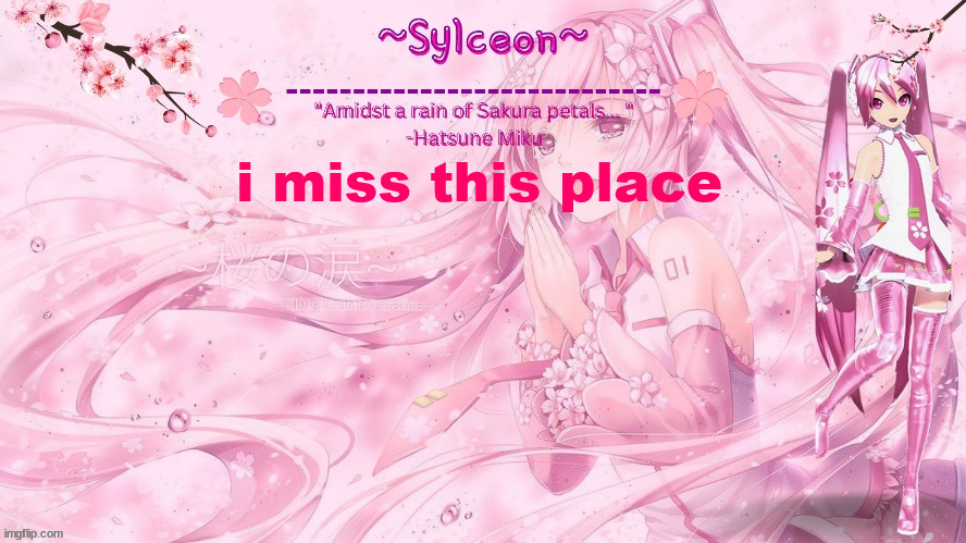 sylc's sakura temp (thx drm) | i miss this place | image tagged in sylc's sakura temp thx drm | made w/ Imgflip meme maker