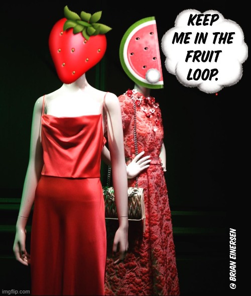 Fruit Loops | image tagged in fashion,window design,saks fifth avenue,fruit loops,emooji art,brian einersen | made w/ Imgflip meme maker