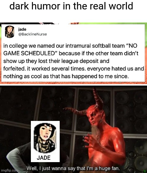 Softball Success | dark humor in the real world | image tagged in satan huge fan,softball,winners,dark humor | made w/ Imgflip meme maker