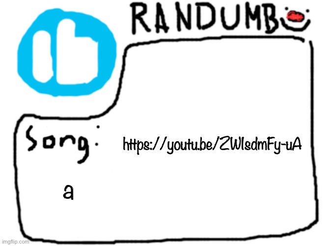 bro my cousin sent this in the group chat | https://youtu.be/ZWIsdmFy-uA; a | image tagged in randumb template with song | made w/ Imgflip meme maker