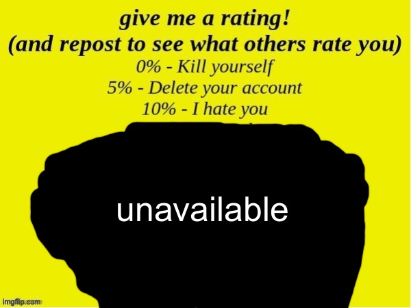 unavailable | image tagged in repost,rating | made w/ Imgflip meme maker
