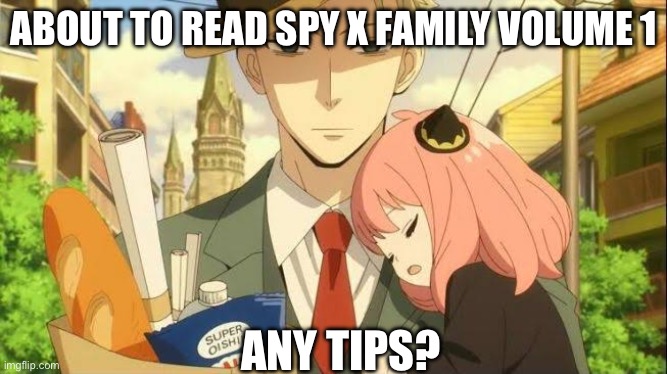 The Adventures of Young Vladimir Putin | ABOUT TO READ SPY X FAMILY VOLUME 1; ANY TIPS? | image tagged in the adventures of young vladimir putin,spy x family | made w/ Imgflip meme maker