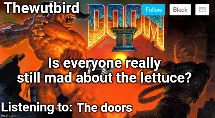 Thewutbird Doom 2 announcement | Is everyone really still mad about the lettuce? The doors | image tagged in thewutbird doom 2 announcement | made w/ Imgflip meme maker