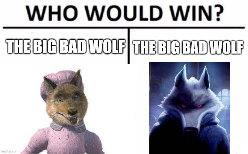 Wolf | THE BIG BAD WOLF; THE BIG BAD WOLF | image tagged in puss in boots,memes,shrek,wolf | made w/ Imgflip meme maker