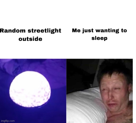 Annoying lights be like: | image tagged in sleep,light,memes,funny memes | made w/ Imgflip meme maker