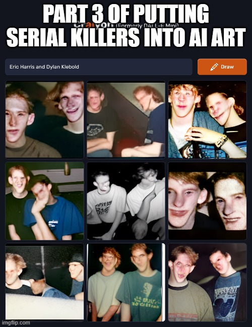 who should i do next? | PART 3 OF PUTTING SERIAL KILLERS INTO AI ART | image tagged in e | made w/ Imgflip meme maker