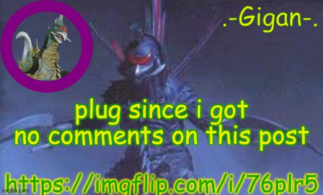 n.b | plug since i got no comments on this post; https://imgflip.com/i/76plr5 | made w/ Imgflip meme maker