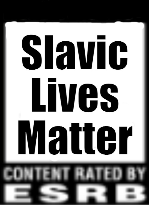 ESRB Rating | Slavic Lives Matter | image tagged in esrb rating,slavic,slavic star trek | made w/ Imgflip meme maker