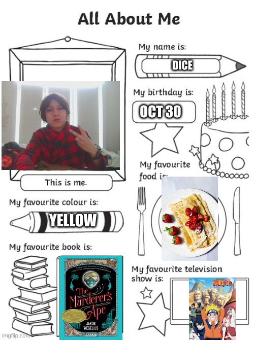 dont have fav book so i put the one im reading atm | DICE; OCT 30; YELLOW | image tagged in all about me | made w/ Imgflip meme maker
