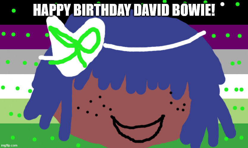 Siouxie Sioux will not die on the 11th of January 2023 | HAPPY BIRTHDAY DAVID BOWIE! | image tagged in no one from linkin park will die this month | made w/ Imgflip meme maker