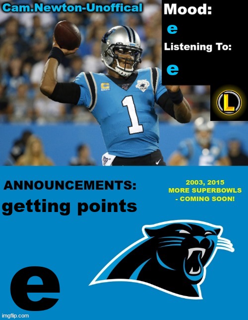 LucotIC's Cam Newton Template (12#) | e; e; getting points; e | image tagged in lucotic's cam newton template 12 | made w/ Imgflip meme maker