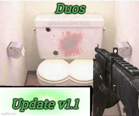 Duos Update v1.1 | made w/ Imgflip meme maker