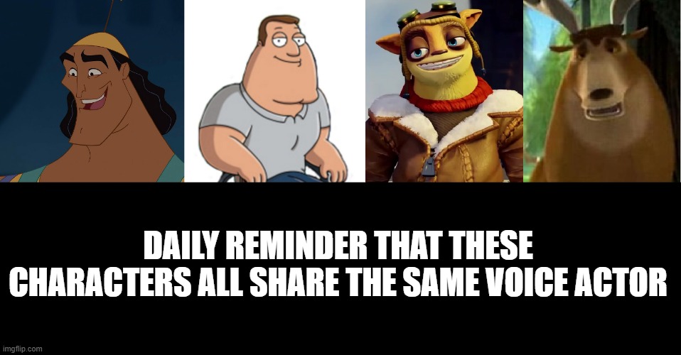 The Legend, Patrick Warburton. | DAILY REMINDER THAT THESE CHARACTERS ALL SHARE THE SAME VOICE ACTOR | image tagged in characters,videogames,tv shows,movies,voice_actors | made w/ Imgflip meme maker