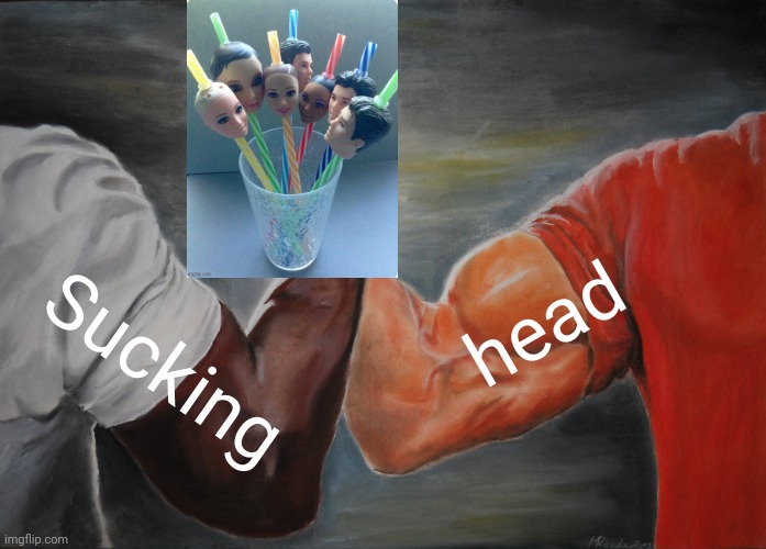 Epic Handshake Meme | Sucking head | image tagged in memes,epic handshake | made w/ Imgflip meme maker