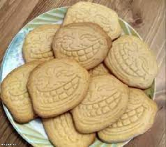 troll cookies | image tagged in troll cookies | made w/ Imgflip meme maker