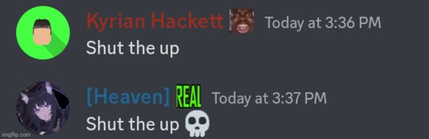 SHUT THE UP :skull: | made w/ Imgflip meme maker