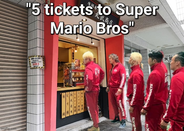 Me and the boys on April 7 | image tagged in super mario bros,nintendo,movie | made w/ Imgflip meme maker