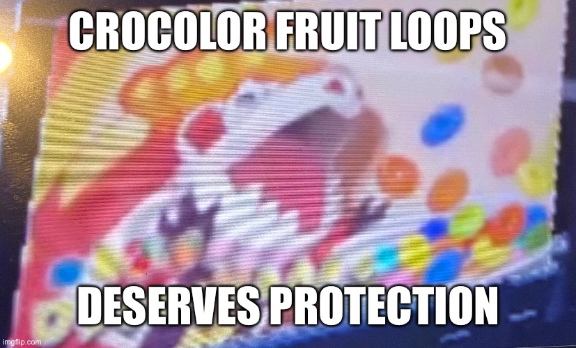 Image title | CROCOLOR FRUIT LOOPS; DESERVES PROTECTION | image tagged in image tag | made w/ Imgflip meme maker