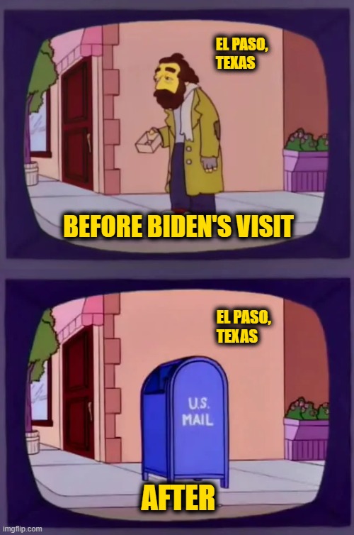 Thank you. Come again! | EL PASO,
TEXAS; BEFORE BIDEN'S VISIT; EL PASO,
TEXAS; AFTER | made w/ Imgflip meme maker