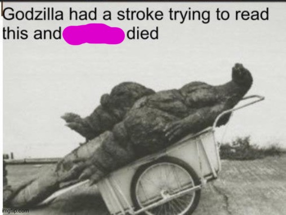 Godzilla | image tagged in godzilla | made w/ Imgflip meme maker