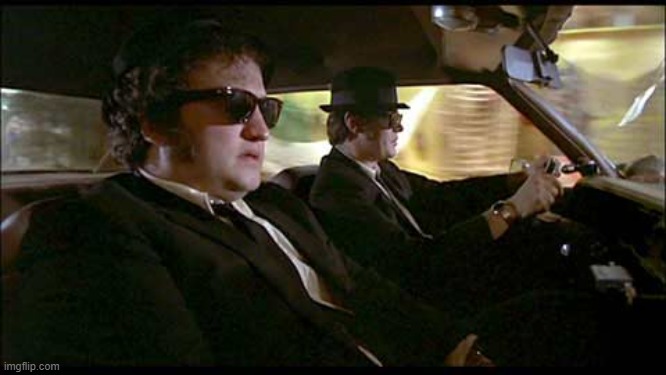 Blues Brothers | image tagged in blues brothers | made w/ Imgflip meme maker