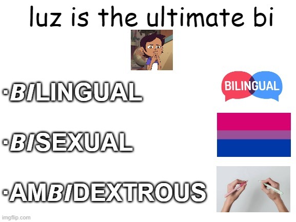 Luz is the ultimate bi | image tagged in bisexual,the owl house,luz noceda | made w/ Imgflip meme maker