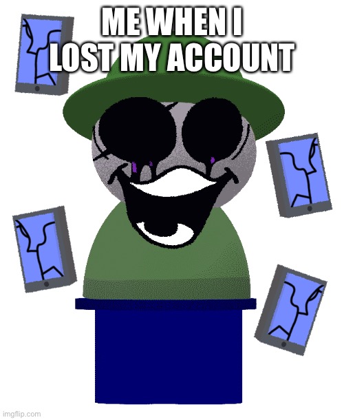 Yup | ME WHEN I LOST MY ACCOUNT | image tagged in uncanny,metal,sonic,doll | made w/ Imgflip meme maker