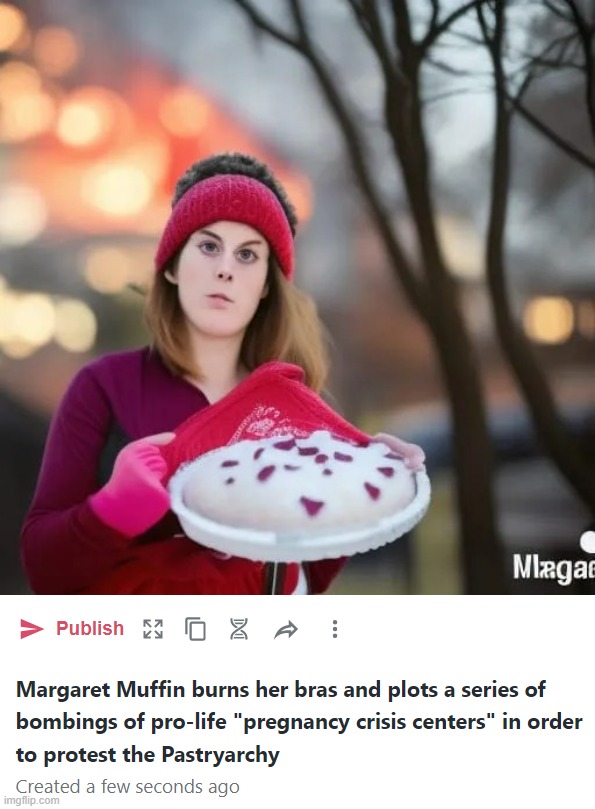 image tagged in margaret muffin burns her bras and plots a series of bombings of | made w/ Imgflip meme maker