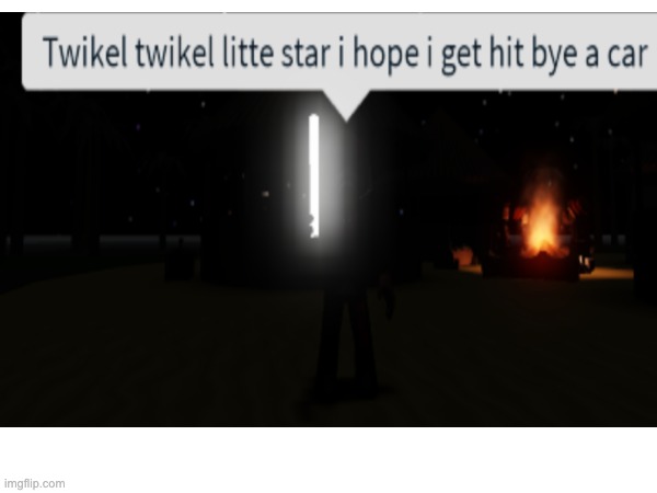 twinkle twinkle littel star | image tagged in dark humor,twinkle twinkle,star | made w/ Imgflip meme maker