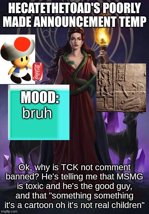 jingle bell jingle bell jingle bell rock | bruh; Ok, why is TCK not comment banned? He's telling me that MSMG is toxic and he's the good guy, and that "something something it's a cartoon oh it's not real children" | image tagged in iykhyb | made w/ Imgflip meme maker