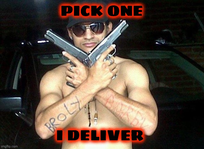 PICK ONE I DELIVER | made w/ Imgflip meme maker