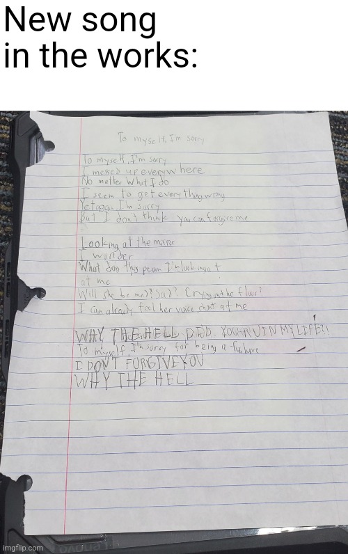 Depressing lyrics lmfao | New song in the works: | made w/ Imgflip meme maker