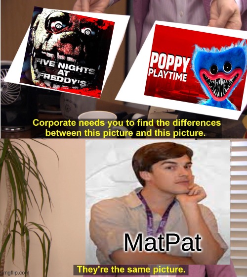 MatPat Pics | MatPat | image tagged in memes,they're the same picture | made w/ Imgflip meme maker