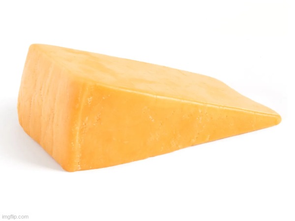 cheese | image tagged in cheese | made w/ Imgflip meme maker