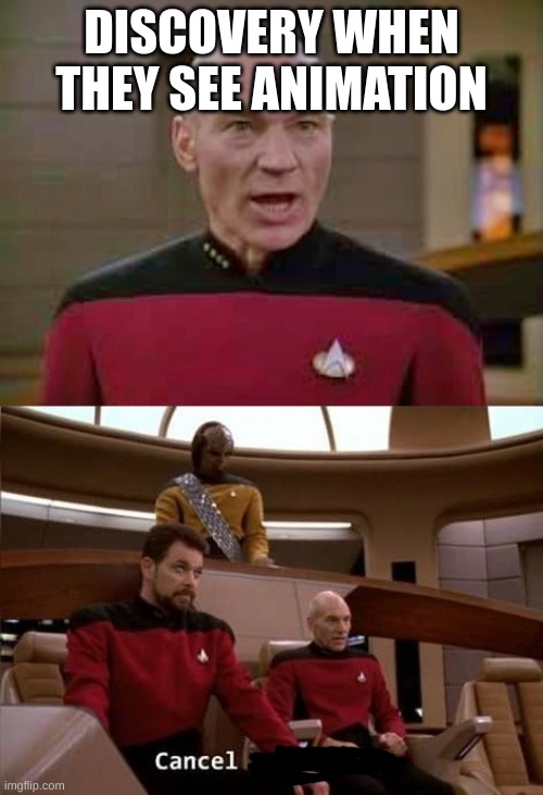 Picard Red Alert Cancel Red Alert | DISCOVERY WHEN THEY SEE ANIMATION | image tagged in picard red alert cancel red alert,hbo,discovery,animation | made w/ Imgflip meme maker