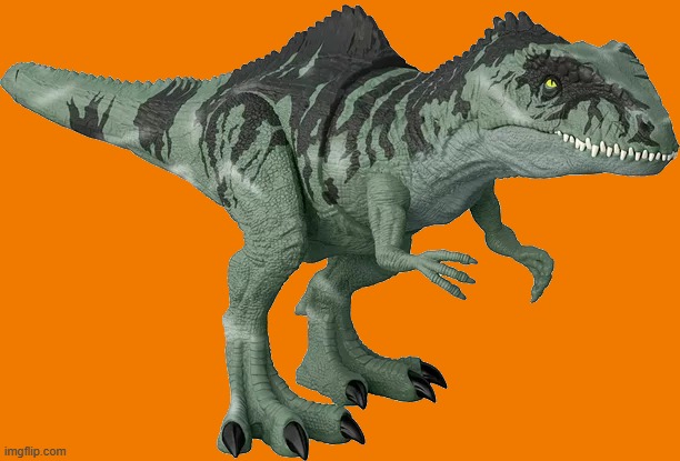 Strike n Roar Giganotosaurus | image tagged in strike n roar giganotosaurus | made w/ Imgflip meme maker